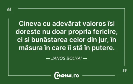 Citeste si: Cineva cu adevărat valoros își dorește n...