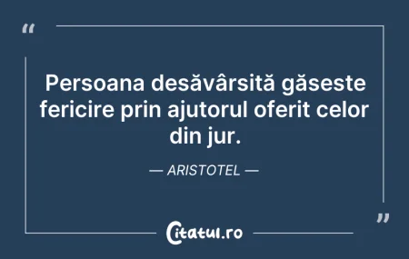 Citeste si: Persoana desăvârșită găsește fericire pr...