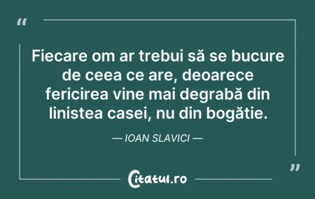 Citeste si: Fiecare om ar trebui să se bucure de cee...