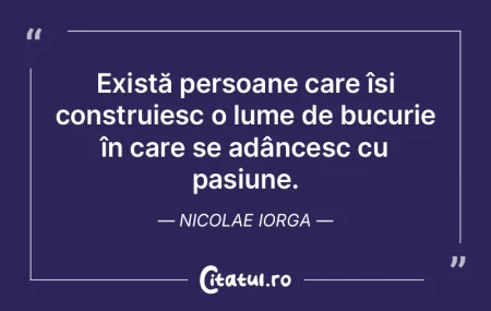 Există persoane care își construiesc ... Există persoane care își construiesc ...