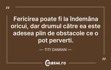 Citeste si: Fericirea poate fi la îndemâna oricui, d...