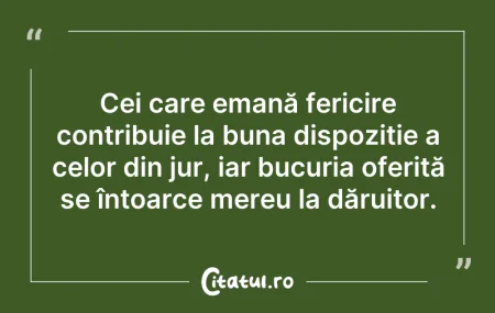 Citeste si: Cei care emană fericire contribuie la bu...
