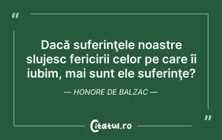 Citeste si: Dacă suferinţele noastre slujesc fericir...