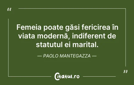 Citeste si: Femeia poate găsi fericirea în viața mod...