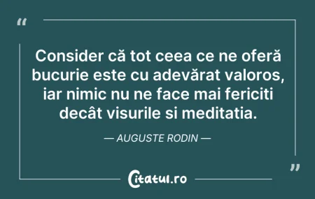 Citeste si: Consider că tot ceea ce ne oferă bucurie...