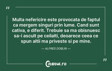 Citeste si: Multa nefericire este provocata de faptu...
