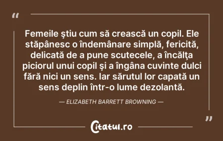 Citeste si: Femeile ştiu cum să crească un copil. El...