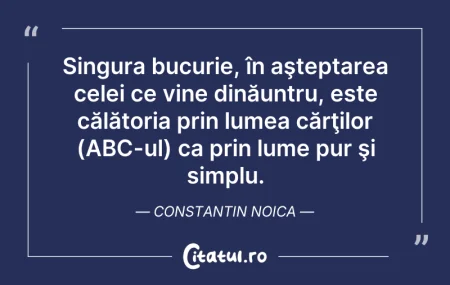 Citeste si: Singura bucurie, în aşteptarea celei ce ...