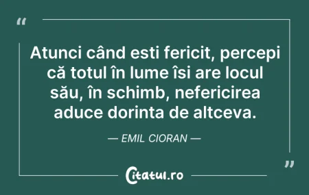 Citeste si: Atunci când ești fericit, percepi că tot...