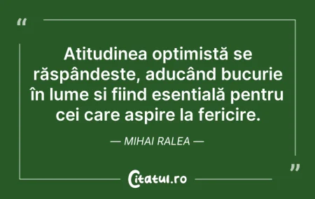 Citeste si: Atitudinea optimistă se răspândește, adu...