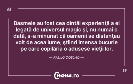 Citeste si: Basmele au fost cea dintâi experienţă a ...