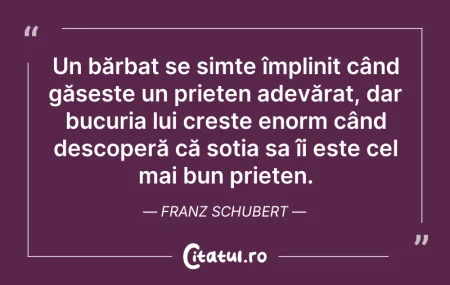 Citeste si: Un bărbat se simte împlinit când găsește...