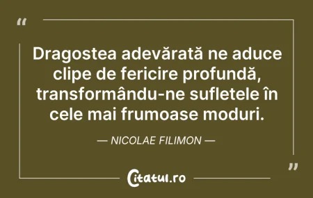 Citeste si: Dragostea adevărată ne aduce clipe de fe...