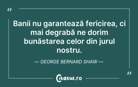 Citeste si: Banii nu garantează fericirea, ci mai de...