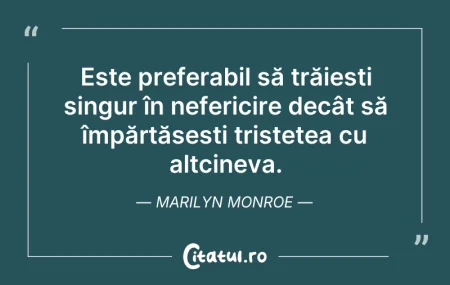 Citeste si: Este preferabil să trăiești singur în ne...