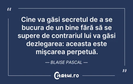 Citeste si: Cine va găsi secretul de a se bucura de ...