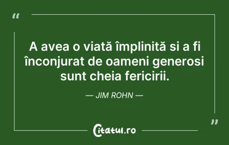 Citeste si: A avea o viață împlinită și a fi înconju...