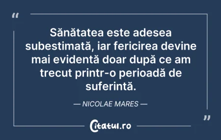 Citeste si: Sănătatea este adesea subestimată, iar f...
