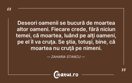 Citeste si: Deseori oamenii se bucură de moartea alt...