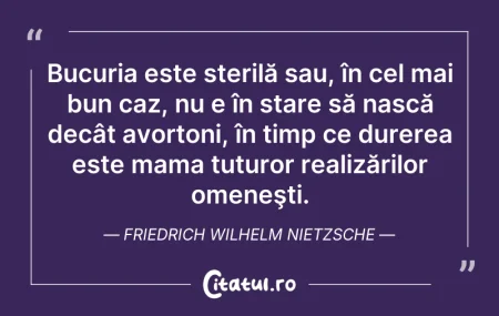 Citeste si: Bucuria este sterilă sau, în cel mai bun...