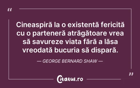 Citeste si: Cineaspiră la o existență fericită cu o ...