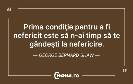 Citeste si: Prima condiţie pentru a fi nefericit est...