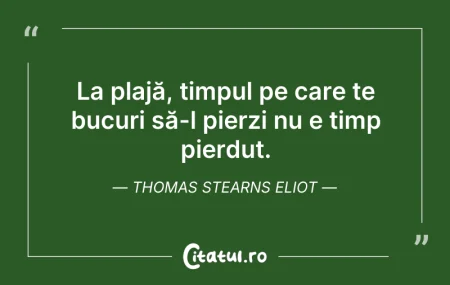 Citeste si: La plajă, timpul pe care te bucuri să-l ...