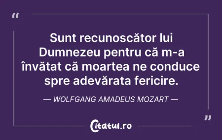 Citeste si: Sunt recunoscător lui Dumnezeu pentru că...