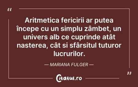 Citeste si: Aritmetica fericirii ar putea începe cu ...