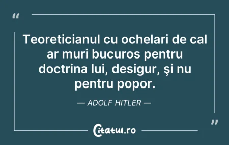 Citeste si: Teoreticianul cu ochelari de cal ar muri...