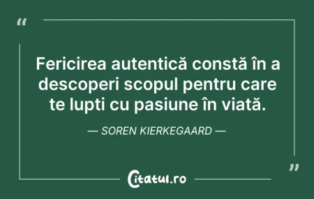 Citeste si: Fericirea autentică constă în a descoper...