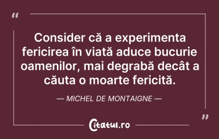 Citeste si: Consider că a experimenta fericirea în v...