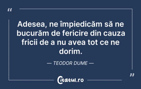 Citeste si: Adesea, ne împiedicăm să ne bucurăm de f...