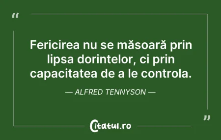 Citeste si: Fericirea nu se măsoară prin lipsa dorin...