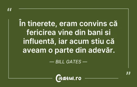 Citeste si: În tinerețe, eram convins că fericirea v...