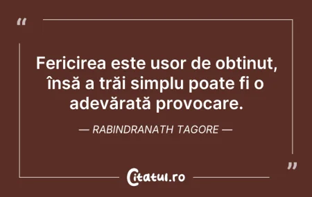 Citeste si: Fericirea este ușor de obținut, însă a t...