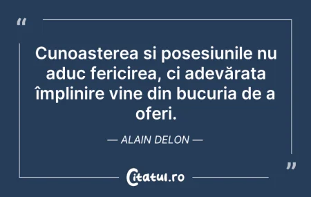 Citeste si: Cunoașterea și posesiunile nu aduc feric...