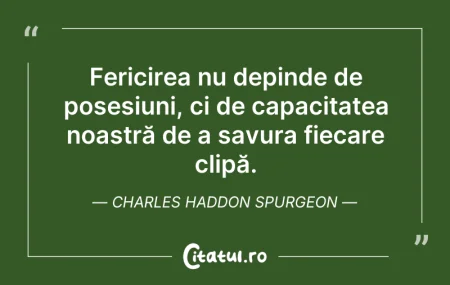 Citeste si: Fericirea nu depinde de posesiuni, ci de...