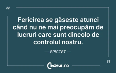 Citeste si: Fericirea se găsește atunci când nu ne m...
