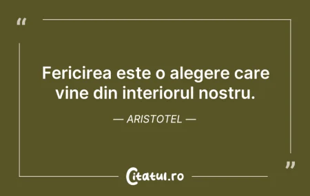 Citeste si: Fericirea este o alegere care vine din i...