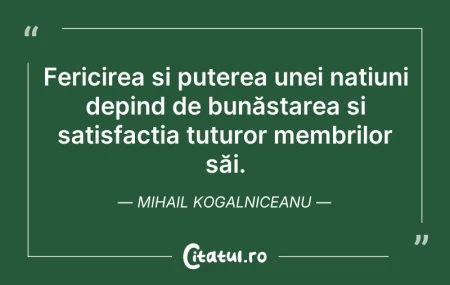 Citeste si: Fericirea și puterea unei națiuni depind...