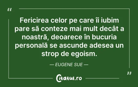 Citeste si: Fericirea celor pe care îi iubim pare să...