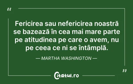 Citeste si: Fericirea sau nefericirea noastră se baz...