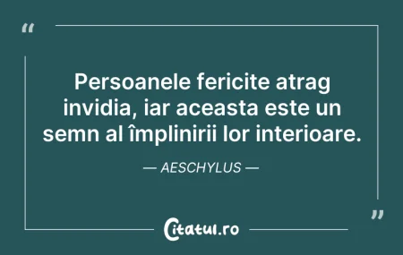 Citeste si: Persoanele fericite atrag invidia, iar a...