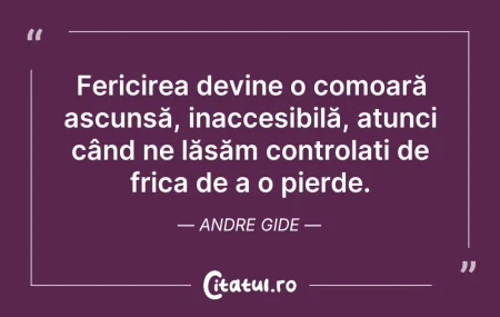 Citeste si: Fericirea devine o comoară ascunsă, inac...