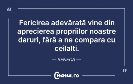 Citeste si: Fericirea adevărată vine din aprecierea ...