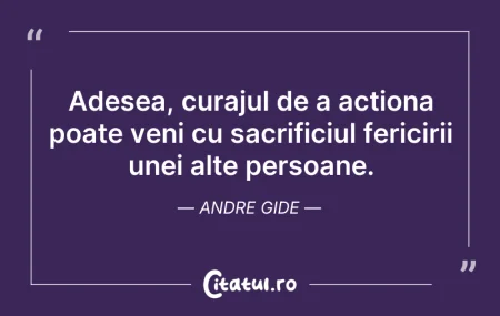 Citeste si: Adesea, curajul de a acționa poate veni ...