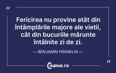 Citeste si: Fericirea nu provine atât din întâmplări...
