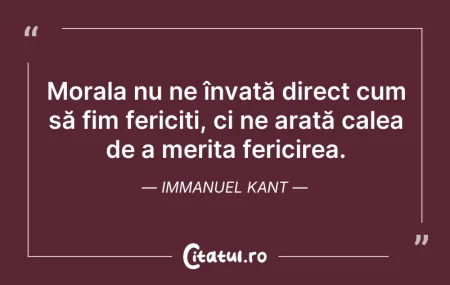 Citeste si: Morala nu ne învață direct cum să fim fe...