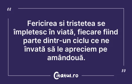 Citeste si: Fericirea și tristețea se împletesc în v...
